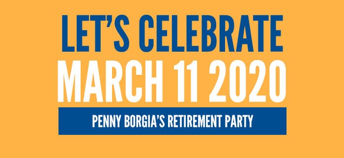 Let's celebrate. March 11, 2020. Penny Borgia's Retirement Party